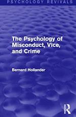 The Psychology of Misconduct, Vice, and Crime (Psychology Revivals)