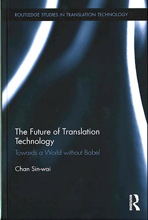 The Future of Translation Technology