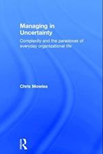 Managing in Uncertainty