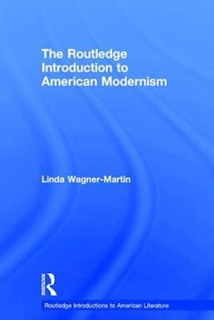 The Routledge Introduction to American Modernism