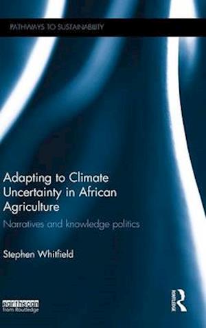 Adapting to Climate Uncertainty in African Agriculture