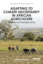 Adapting to Climate Uncertainty in African Agriculture