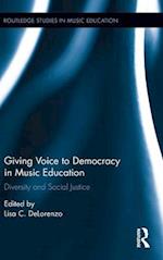 Giving Voice to Democracy in Music Education