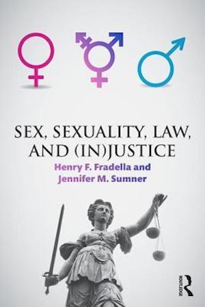 Sex, Sexuality, Law, and (In)justice