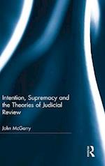 Intention, Supremacy and the Theories of Judicial Review