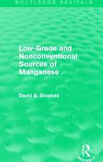 Low-Grade and Nonconventional Sources of Manganese (Routledge Revivals)