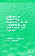 Methods of Estimating Reserves of Crude Oil, Natural Gas, and Natural Gas Liquids (Routledge Revivals)