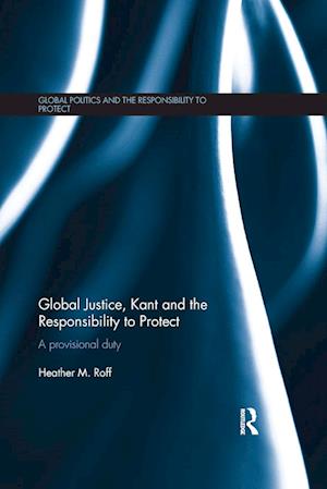 Global Justice, Kant and the Responsibility to Protect