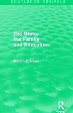 The State, the Family and Education (Routledge Revivals)