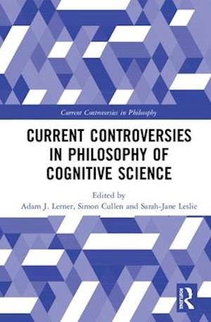 Current Controversies in Philosophy of Cognitive Science