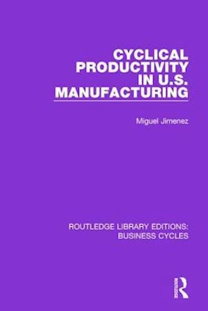 Cyclical Productivity in U.S. Manufacturing