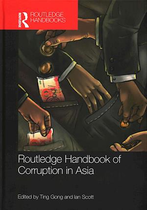 Routledge Handbook of Corruption in Asia