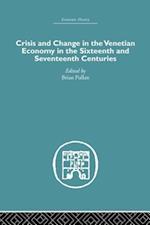 Crisis and Change in the Venetian Economy in the Sixteenth and Seventeenth Centuries