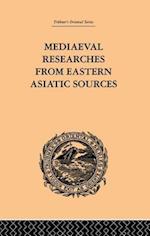 Mediaeval Researches from Eastern Asiatic Sources