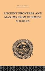 Ancient Proverbs and Maxims from Burmese Sources