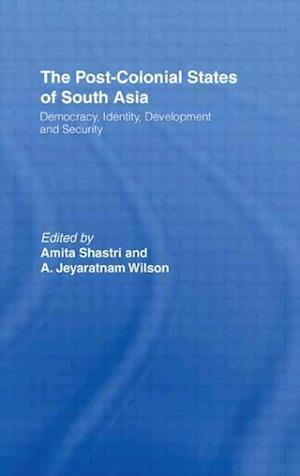 The Post-Colonial States of South Asia