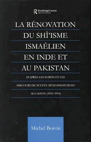 La Renovation du Shi'isme Ismaelien En Inde Et Au Pakistan