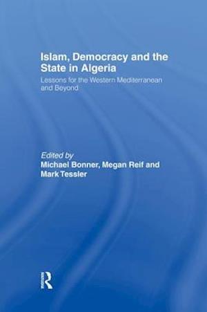 Islam, Democracy and the State in Algeria