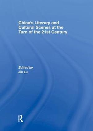 China’s Literary and Cultural Scenes at the Turn of the 21st Century