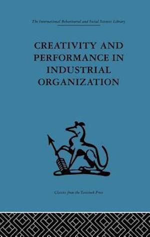 Creativity and Performance in Industrial Organization