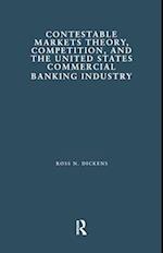 Contestable Markets Theory, Competition, and the United States Commercial Banking Industry