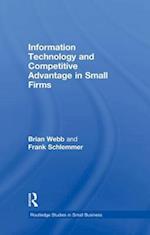 Information Technology and Competitive Advantage in Small Firms