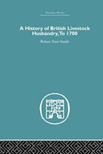 A History of British Livestock Husbandry, to 1700