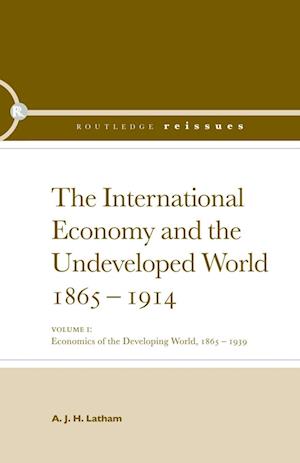 The International Economy and the Undeveloped World 1865-1914