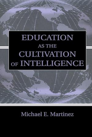 Education As the Cultivation of Intelligence