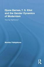 Djuna Barnes, T. S. Eliot and the Gender Dynamics of Modernism