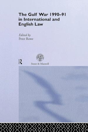 The Gulf War 1990-91 in International and English Law