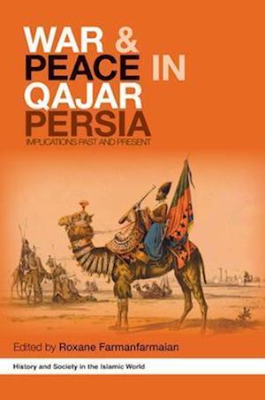 War and Peace in Qajar Persia