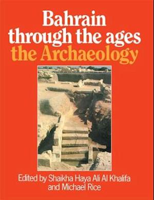 Bahrain Through The Ages - the Archaeology