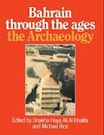 Bahrain Through The Ages - the Archaeology