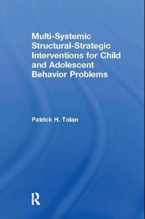 Multi-Systemic Structural-Strategic Interventions for Child and Adolescent Behavior Problems