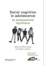 Social Cognition in Adolescence: Its Developmental Significance