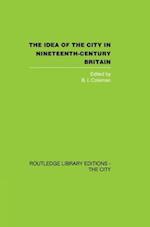 The Idea of the City in Nineteenth-Century Britain