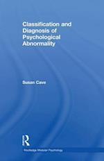 Classification and Diagnosis of Psychological Abnormality