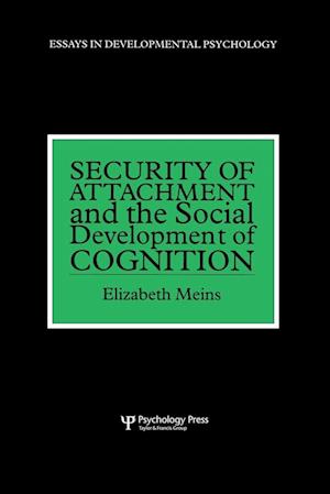 Security of Attachment and the Social Development of Cognition