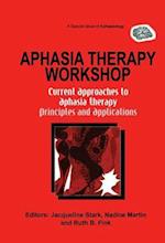 Aphasia Therapy Workshop: Current Approaches to Aphasia Therapy - Principles and Applications