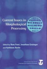 Current Issues in Morphological Processing