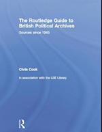 The Routledge Guide to British Political Archives