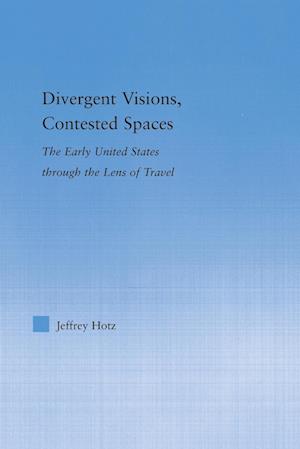 Divergent Visions, Contested Spaces