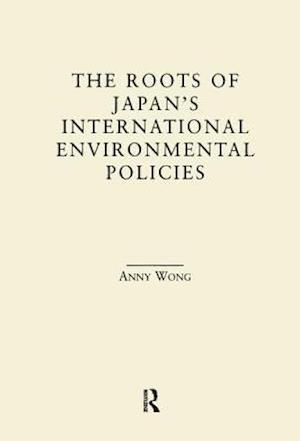 The Roots of Japan’s International Environmental Policies