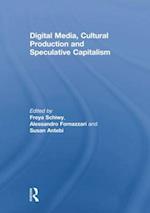 Digital Media, Cultural Production and Speculative Capitalism