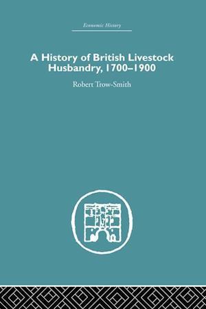 A History of British Livestock Husbandry, 1700-1900