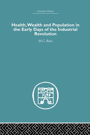 Health, Wealth and Population in the Early Days of the Industrial Revolution