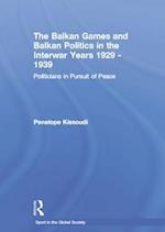 The Balkan Games and Balkan Politics in the Interwar Years 1929 – 1939