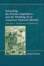 Schooling, the Puritan Imperative, and the Molding of an American National Identity