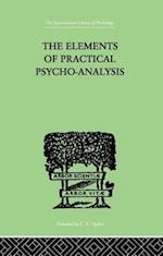 The Elements Of Practical Psycho-Analysis